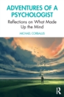 Adventures of a Psychologist : Reflections on What Made Up the Mind - Book