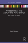 Anti-Semitism and Analytical Psychology : Jung, Politics and Culture - Book