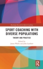 Sport Coaching with Diverse Populations : Theory and Practice - Book