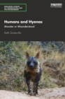 Humans and Hyenas : Monster or Misunderstood - Book