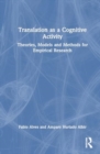 Translation as a Cognitive Activity : Theories, Models and Methods for Empirical Research - Book