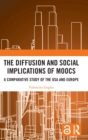 The Diffusion and Social Implications of MOOCs : A Comparative Study of the USA and Europe - Book