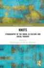 Knots : Ethnography of the Moral in Culture and Social Thought - Book