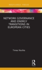 Network Governance and Energy Transitions in European Cities - Book