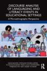 Discourse Analysis of Languaging and Literacy Events in Educational Settings : A Microethnographic Perspective - Book