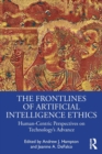 The Frontlines of Artificial Intelligence Ethics : Human-Centric Perspectives on Technology's Advance - Book