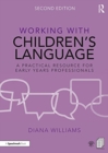 Working with Children's Language : A Practical Resource for Early Years Professionals - Book