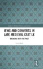 Jews and Converts in Late Medieval Castile : Breaking with the Past - Book