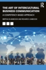 The Art of Intercultural Business Communication : A Competency-Based Approach - Book