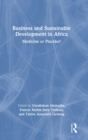 Business and Sustainable Development in Africa : Medicine or Placebo? - Book