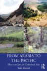 From Arabia to the Pacific : How Our Species Colonised Asia - Book