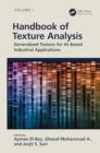 Handbook of Texture Analysis : Generalized Texture for AI-Based Industrial Applications - Book