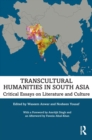Transcultural Humanities in South Asia : Critical Essays on Literature and Culture - Book