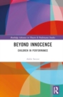 Beyond Innocence : Children in Performance - Book