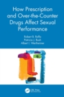 How Prescription and Over-the-Counter Drugs Affect Sexual Performance - Book