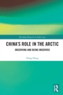 China's Role in the Arctic : Observing and Being Observed - Book