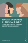 Women on Boards in China and India : Corporate Regulation and Gender Empowerment - Book