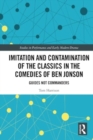Imitation and Contamination of the Classics in the Comedies of Ben Jonson : Guides Not Commanders - Book