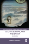 Art, the Sublime, and Movement : Spaced Out - Book