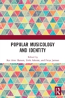 Popular Musicology and Identity : Essays in Honour of Stan Hawkins - Book
