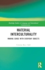 Material Interculturality : Making Sense with Everyday Objects - Book