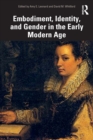 Embodiment, Identity, and Gender in the Early Modern Age - Book