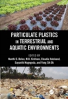 Particulate Plastics in Terrestrial and Aquatic Environments - Book