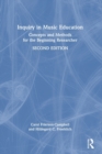 Inquiry in Music Education : Concepts and Methods for the Beginning Researcher - Book