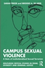 Campus Sexual Violence : A State of Institutionalized Sexual Terrorism - Book