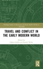 Travel and Conflict in the Early Modern World - Book