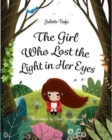 The Girl Who Lost the Light in Her Eyes : A Storybook to Support Children and Young People Who Experience Loss - Book