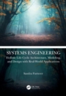 Systems Engineering : Holistic Life Cycle Architecture Modeling and Design with Real-World Applications - Book