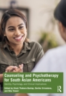 Counseling and Psychotherapy for South Asian Americans : Identity, Psychology, and Clinical Implications - Book