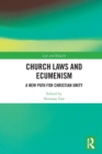 Church Laws and Ecumenism : A New Path for Christian Unity - Book