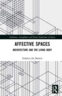 Affective Spaces : Architecture and the Living Body - Book