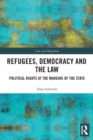 Refugees, Democracy and the Law : Political Rights at the Margins of the State - Book