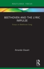 Beethoven and the Lyric Impulse : Essays on Beethoven Song - Book