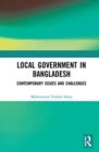 Local Government in Bangladesh : Contemporary Issues and Challenges - Book