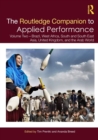 The Routledge Companion to Applied Performance : Volume Two – Brazil, West Africa, South and South East Asia, United Kingdom, and the Arab World - Book
