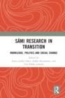 Sami Research in Transition : Knowledge, Politics and Social Change - Book