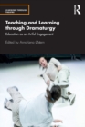 Teaching and Learning through Dramaturgy : Education as an Artful Engagement - Book