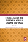 Evangelicalism and Dissent in Modern England and Wales - Book
