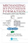 Mechanizing Hypothesis Formation : Principles and Case Studies - Book