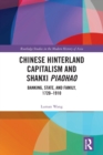 Chinese Hinterland Capitalism and Shanxi Piaohao : Banking, State, and Family, 1720-1910 - Book