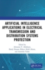 Artificial Intelligence Applications in Electrical Transmission and Distribution Systems Protection - Book