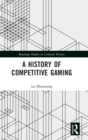 A History of Competitive Gaming - Book