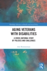 Aging Veterans with Disabilities : A Cross-National Study of Policies and Challenges - Book