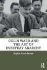 Colin Ward and the Art of Everyday Anarchy - Book