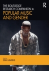 The Routledge Research Companion to Popular Music and Gender - Book