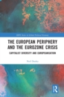 The European Periphery and the Eurozone Crisis : Capitalist Diversity and Europeanisation - Book